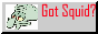 Got Squid